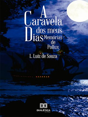 cover image of A caravela dos meus dias